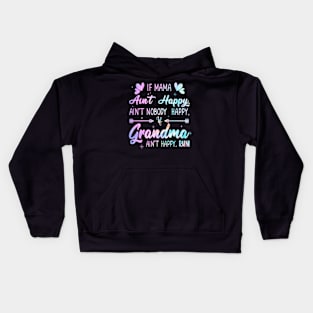 Mama Ain't Happy No Nobody Happy If Grandma Ain't Happy Run tie dye Kids Hoodie